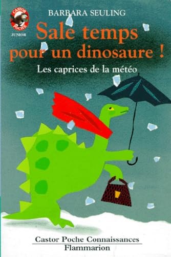 Sale temps pour un dinosaure ! : les caprices de la météo