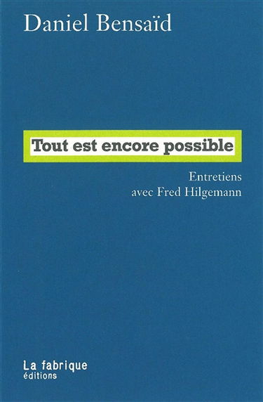 Tout est encore possible : entretiens avec Fred Hilgemann