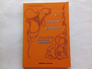 Les religions gauloises.: Rituels celtiques de la Gaule indépendante