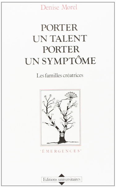 Porter un talent, porter un symptôme : les familles créatrices