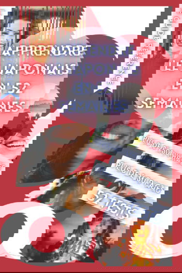 APPRENDRE LE JAPONAIS EN 52 SEMAINES: AVEC 7 PHRASES PAR JOUR, APPRENDRE LE JAPONAIS DÉBUTANT, MÉTHODE JAPONAIS, JAPONAIS BILINGUE, LIVRE JAPONAIS ... BILINGUE JAPONAIS DÉBUTANT, PARLER JAPONAIS