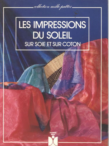 Les Impressions du soleil sur soie et sur coton