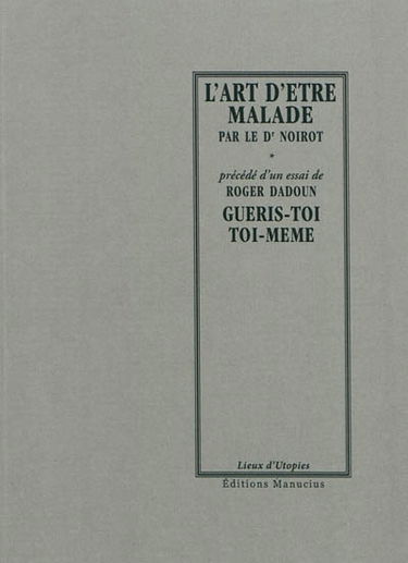 L'art d'être malade. Guéris-toi toi-même