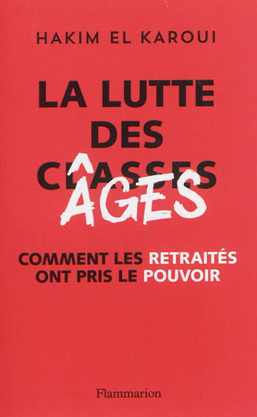 La lutte des âges : comment les retraités ont pris le pouvoir