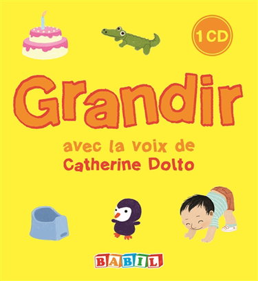 Grandir : avec la voix de Catherine Dolto