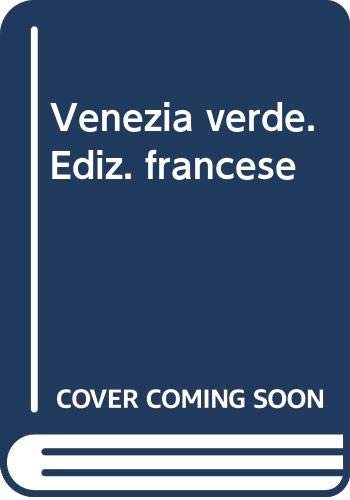Venezia verde. Ediz. francese