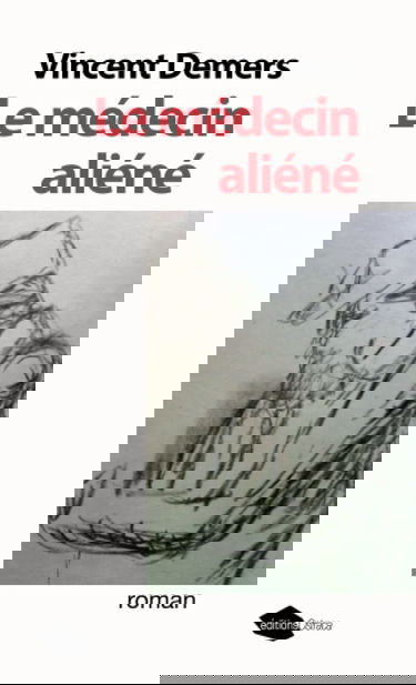 Le médecin aliéné: Roman