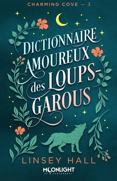 Couverture de Dictionnaire amoureux des loups-garous : Charming cove, T3 par Linsey Hall