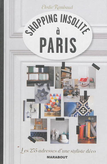 Shopping insolite à Paris : les 235 adresses d'une styliste déco