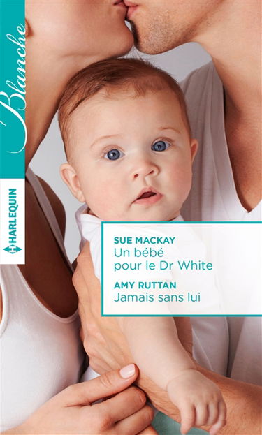 Un bébé pour le Dr White. Jamais sans lui
