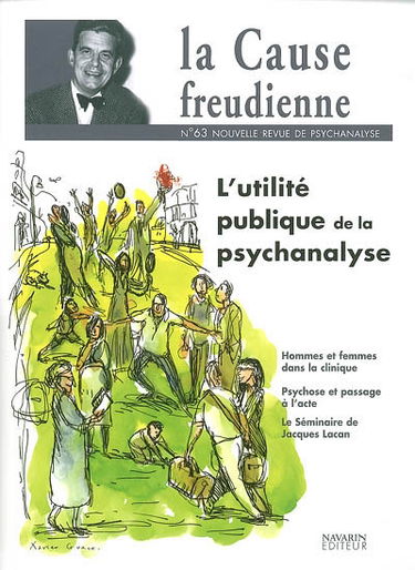 Cause freudienne (La), n° 63. L'utilité publique de la psychanalyse