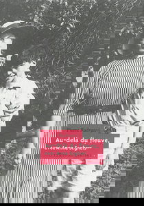 Au-delà du fleuve, avec Anna Seghers