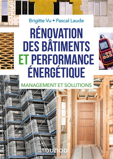 Rénovation des bâtiments et performance énergétique : management et solutions