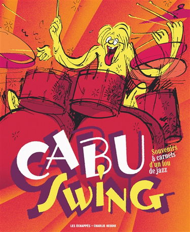 Cabu swing : souvenirs & carnets d'un fou de jazz