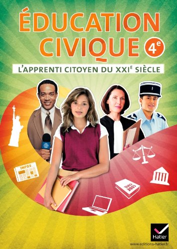 Education civique 4e - L'apprenti citoyen du XXIe siècle: Cahier de l'élève