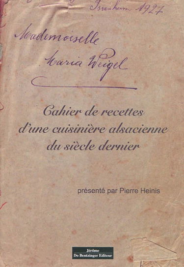Cahier de recettes d'une cuisinière alsacienne du siècle dernier