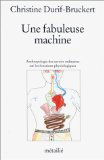Une Fabuleuse machine : anthropologie des savoirs ordinaires sur les fonctions physiologiques