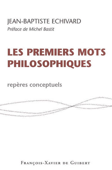Premiers mots philosophiques : repères conceptuels