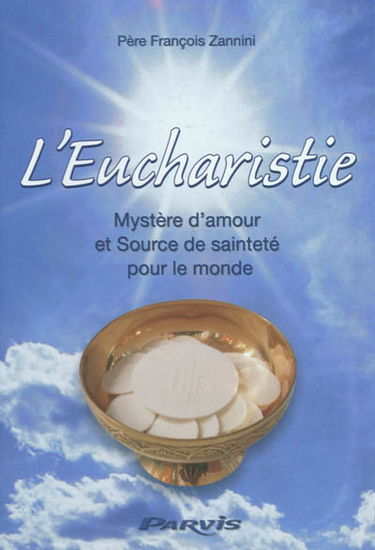 L'Eucharistie : mystère d'amour et source de sainteté pour le monde