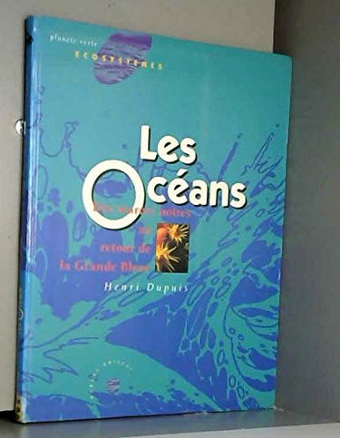 Les Océans : des marées noires au retour de la Grande Bleue