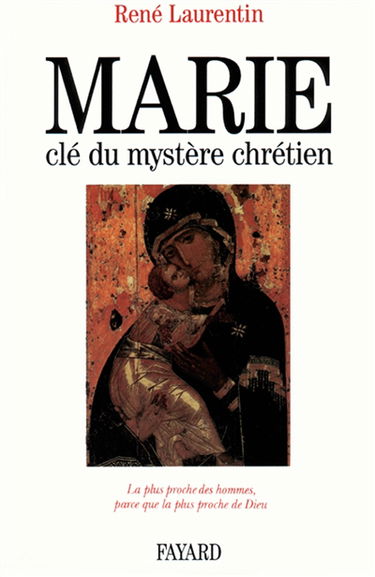 Marie, clé du mystère chrétien : la plus proche des hommes, parce que la plus proche de Dieu