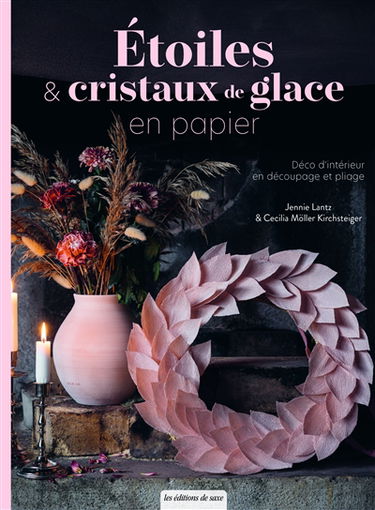 Etoiles & cristaux de glace en papier : déco d'intérieur en découpage et pliage