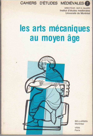 Couverture de Cahiers d'études médiévales VII : Les arts mécaniques au Moyen Age