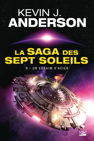 La saga des Sept Soleils. Vol. 6. Un essaim d'acier
