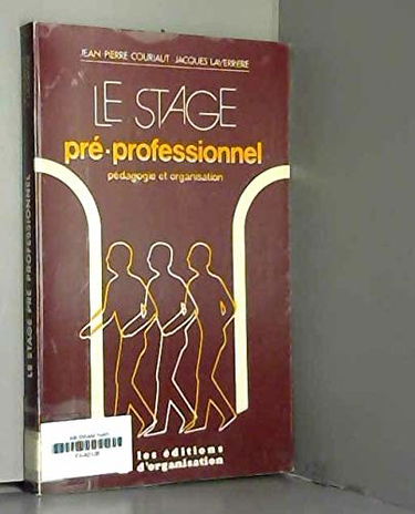 Le Stage pré-professionnel : Pédagogie et organisation