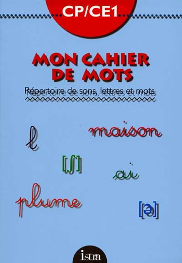 Mon cahier de mots, CP-CE1 : répertoire de sons, lettres et mots