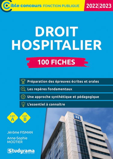Droit hospitalier, 100 fiches : cat. A, cat. B : 2022-2023