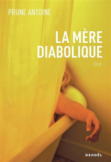 La mère diabolique : récit