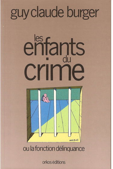 Les enfants du crime ou la fonction delinquance