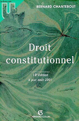 Droit Constitutionnel. 18eme Edition Mise A Jour 1er Aout 2001