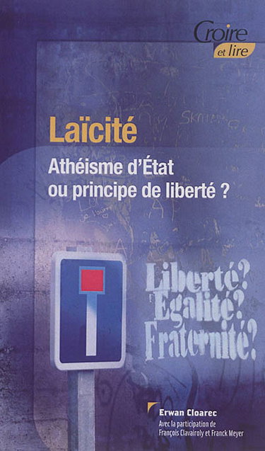 Laïcité : athéisme d'Etat ou principe de liberté ?