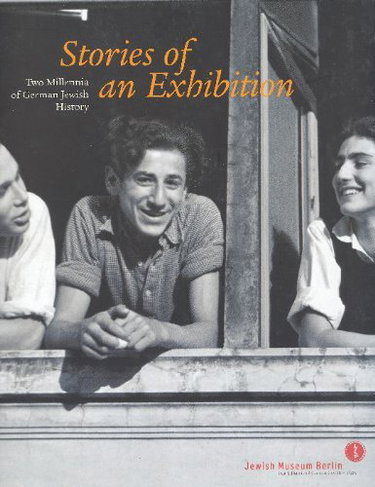 Couverture de Stories of an Exhibition. Two Millennia of German Jewish History