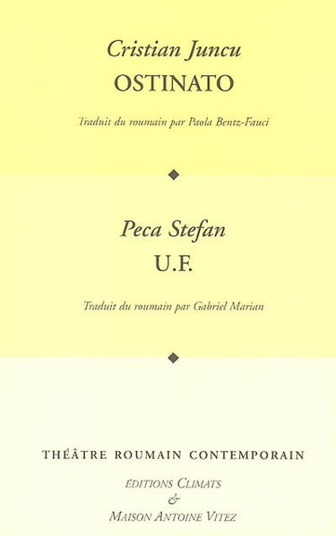 Théâtre roumain contemporain. Vol. 2005. Ostinato. U F (Uncle Fucker)