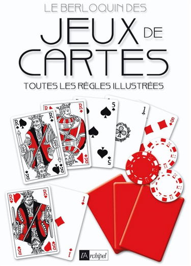 Le Berloquin des jeux de cartes : toutes les règles illustrées