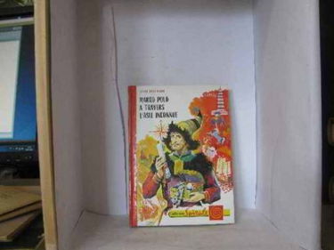 Marco polo a travers l'asie inconnue