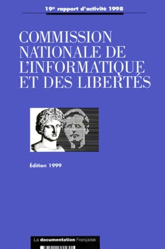 Commission nationale de l'informatique et des libertés : 19e rapport d'activité, 1998