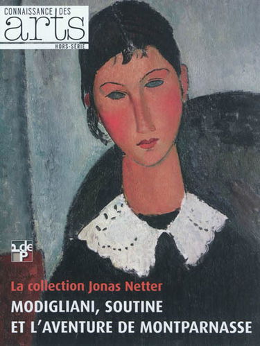 Modigliani, Soutine et l'aventure de Montparnasse : la collection Jonas Netter