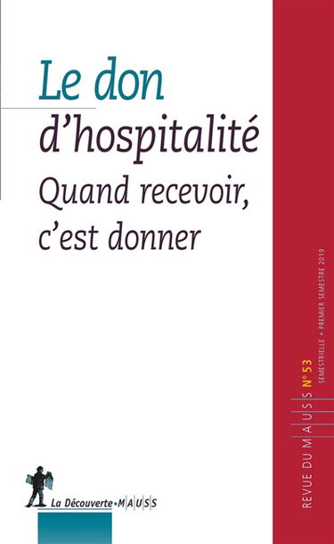 Revue du MAUSS, n° 53. Le don d'hospitalité : quand recevoir, c'est donner