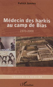 Médecin des harkis au camp de Bias : 1970-2000