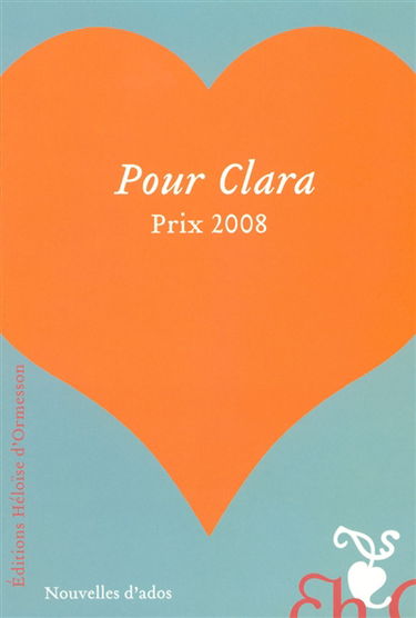 Pour Clara : nouvelles d'ados : prix 2008