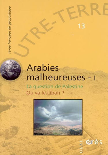 Outre-terre, n° 13. Arabies malheureuses 1