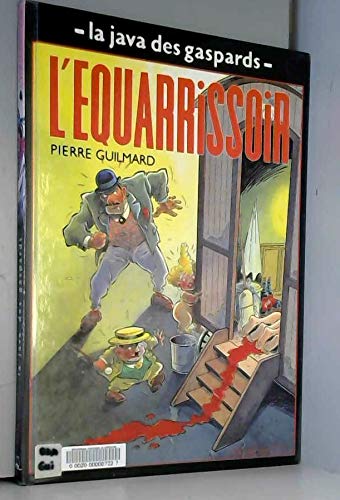 La Java des gaspards. Vol. 4. L'Equarrissoir
