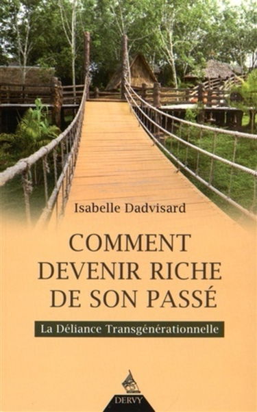 Comment devenir riche de son passé : la déliance transgénérationnelle