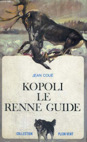 Kopoli le renne guide. collection plein vent n° 21