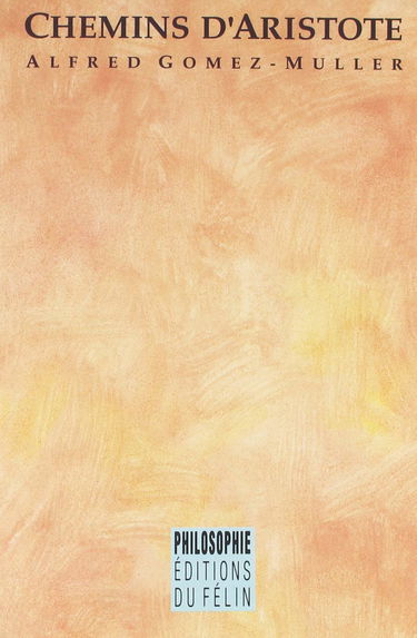 Chemins d'Aristote : Aristote et son époque, connaître, liberté et esclavage