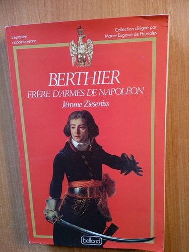 Berthier frère d'armes de Napoléon